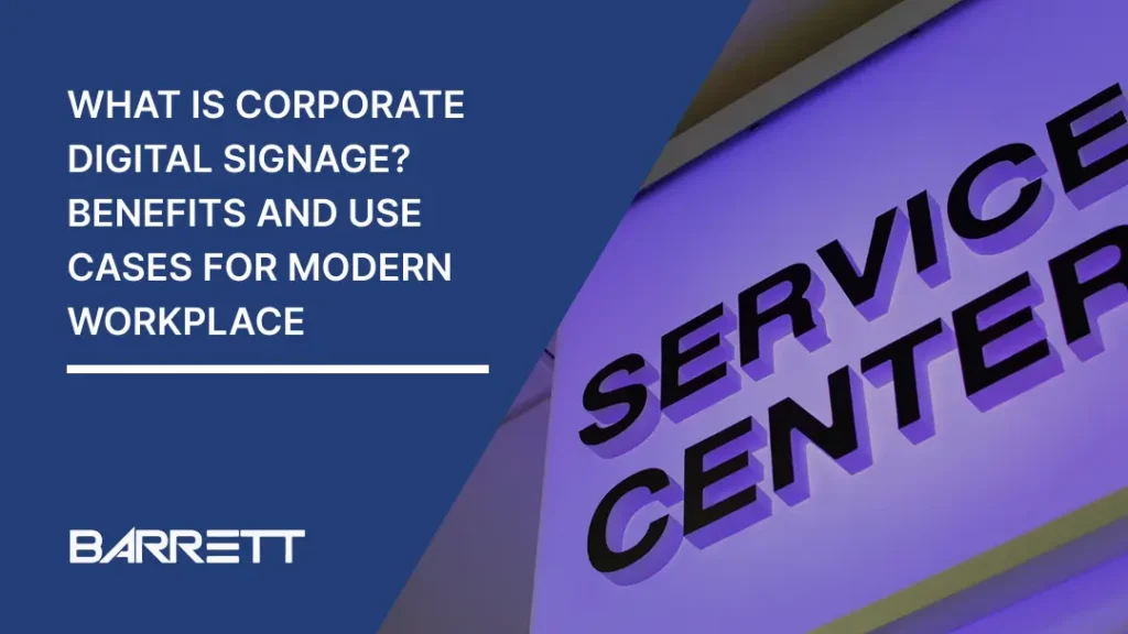 Corporate digital signage guide graphic showing Service Center sign and Barrett branding.