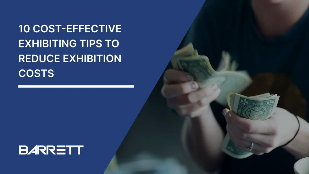 A thumbnail titled “10 Cost-Effective Exhibiting Tips to Reduce Exhibition Costs,” featuring a person counting US dollar bills and the Barrett logo.