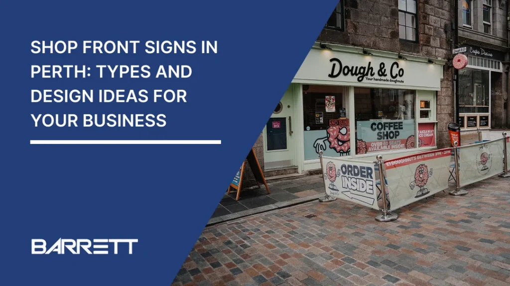 A Barrett Exhibition Group blog banner showing a decorated shopfront in Perth with prominent “Dough & Co” exterior signage, window graphics, promotional boards and pavement signs outside a café-style business. The image highlights different shopfront signage and design elements used to attract customers.